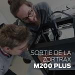 La Zortrax M200 Plus est arrivée chez Machines-3D!